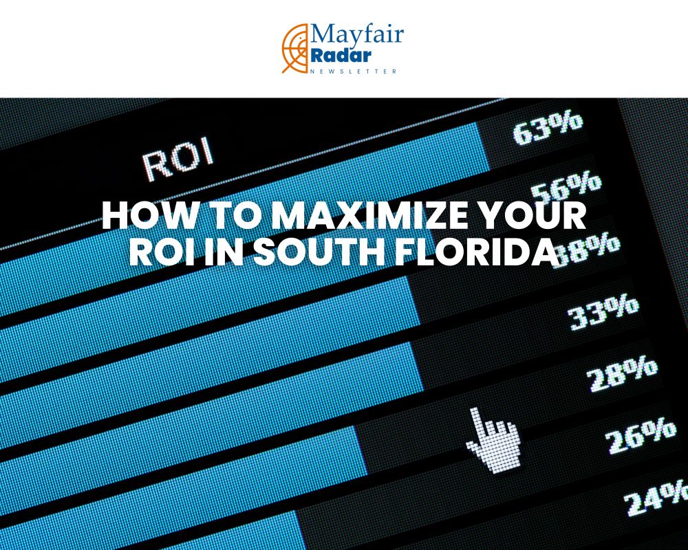 How to Maximize Your ROI in South Florida: 5 Essential Strategies